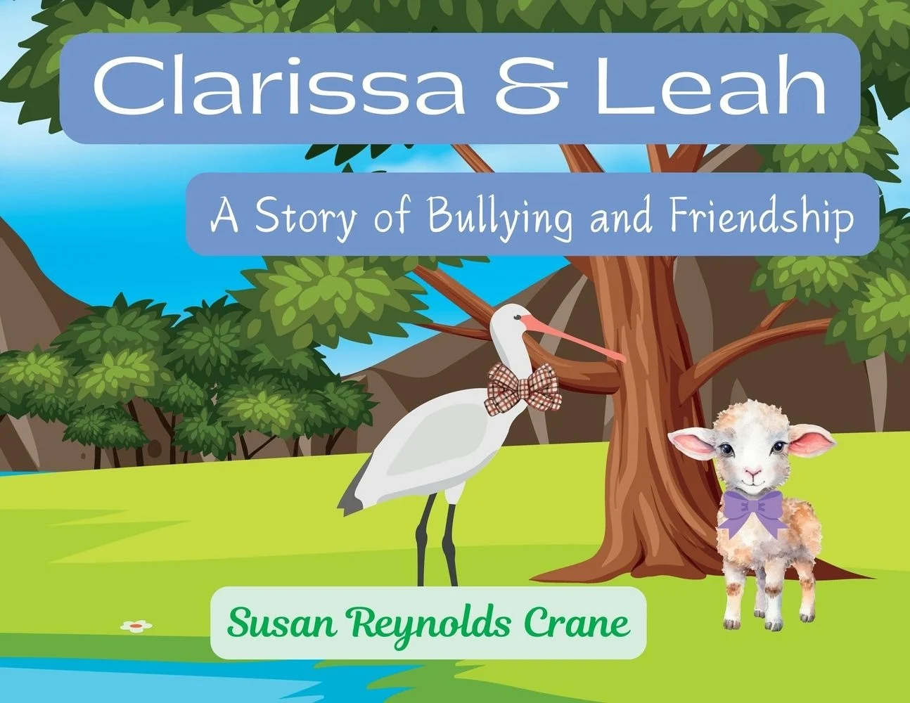 Clarissa and Leah: A Story of Bullying and Friendship by Susan Reynolds Crane