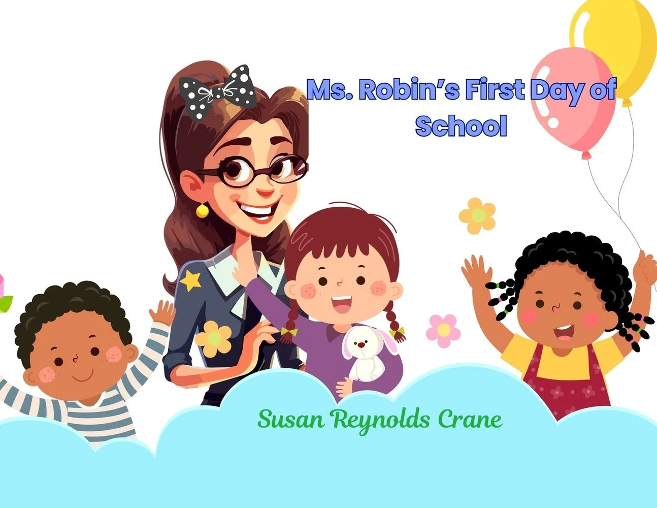 Ms. Robin's First Day of School by Susan Reynolds Crane